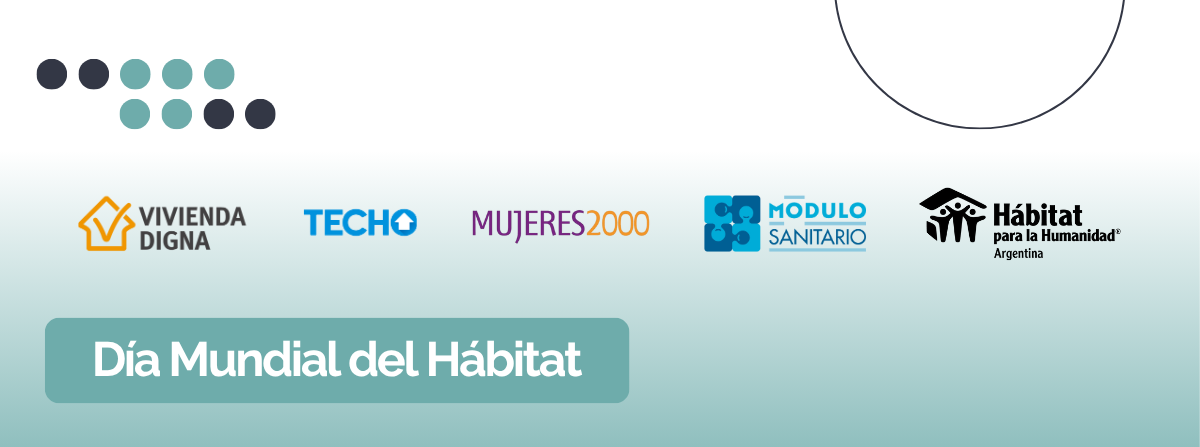 Encabezado con logos de Vivienda Digna, Techo, Mujeres 2000, Módulo Sanitario y Hábitat para la Humanidad Argentina. Además, dice "Día Mundial del Hábitat"
